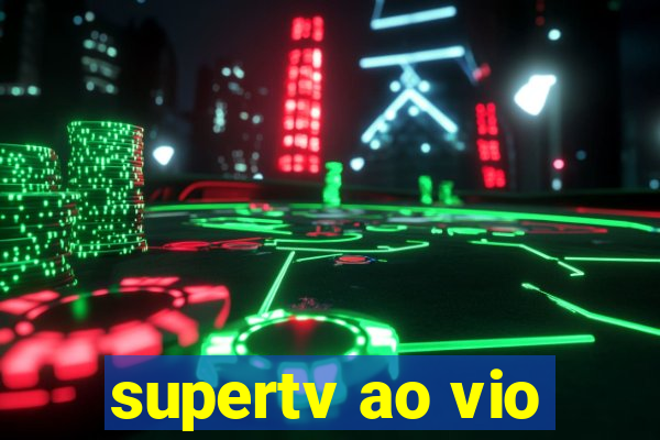 supertv ao vio